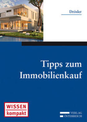 Drösler | Tipps zum Immobilienkauf | Buch | 978-3-7046-5654-4 | sack.de