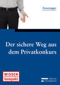 Fussenegger |  Fussenegger, P: Der sichere Weg aus dem Privatkonkurs | Buch |  Sack Fachmedien
