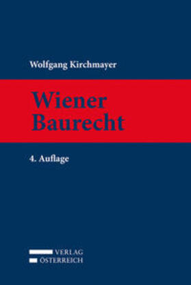 Kirchmayer | Kirchmayer, W: Wiener Baurecht | Buch | 978-3-7046-5765-7 | sack.de