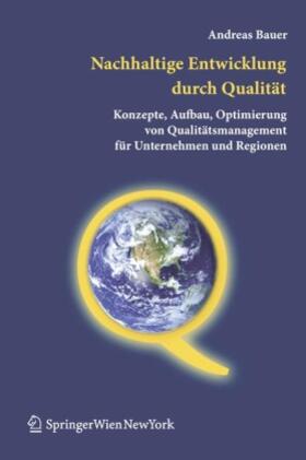 Bauer | Bauer, A: Nachhaltige Entwicklung durch Qualität | Buch | 978-3-7046-5853-1 | sack.de