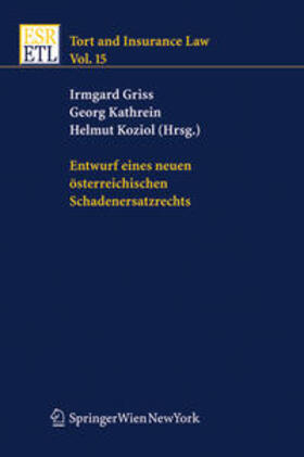 Griss / Kathrein / Koziol | Entwurf eines neuen österreichischen Schadenersatzrechts | Buch | 978-3-7046-5865-4 | sack.de