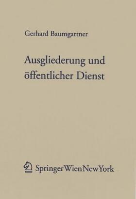 Baumgartner | Ausgliederung und öffentlicher Dienst (f. Österreich) | Buch | 978-3-7046-5868-5 | sack.de