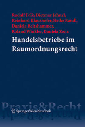 Feik / Jahnel / Klaushofer | Handelsbetriebe im Raumordnungsrecht | Buch | 978-3-7046-5917-0 | sack.de