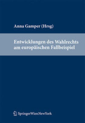 Gamper | Entwicklungen des Wahlrechts am europäischen Fallbeispiel | Buch | 978-3-7046-6121-0 | sack.de