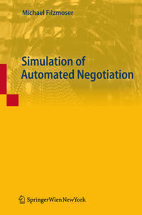 Filzmoser | Filzmoser, M: Simulation of Automated Negotiation | Buch | 978-3-7046-6183-8 | sack.de