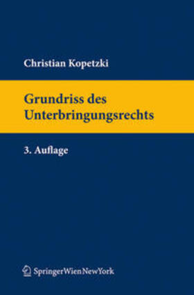 Kopetzki | Kopetzki, C: Grundriss des Unterbringungsrechts | Buch | 978-3-7046-6242-2 | sack.de