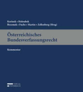 Korinek / Holoubek / Bezemek |  Österreichisches Bundesverfassungsrecht | Loseblattwerk |  Sack Fachmedien