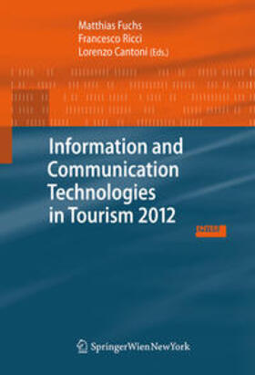 Fuchs / Ricci / Cantoni | Information and Communication Technologies in Tourism 2012 | Buch | 978-3-7046-6248-4 | sack.de