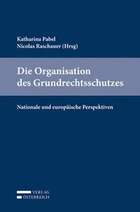 Pabel / Gamper / Raschauer |  Die Organisation des Grundrechtsschutzes | Buch |  Sack Fachmedien