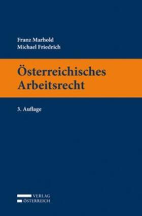 Marhold / Friedrich | Österreichisches Arbeitsrecht | Buch | 978-3-7046-6494-5 | sack.de