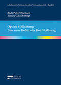 Pirker-Hörmann / Gabriel |  Option Schlichtung - Eine neue Kultur der Konfliktlösung | Buch |  Sack Fachmedien