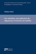 Walch / Schopper |  Die subsidiäre Anwendbarkeit des allgemeinen Zivilrechts im GmbHG | Buch |  Sack Fachmedien