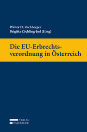 Rechberger / Zöchling-Jud |  Die EU-Erbrechtsverordnung in Österreich | Buch |  Sack Fachmedien