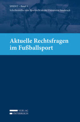 Büchele / Ganner / Mayr | Aktuelle Rechtsfragen im Fußballsport | Buch | 978-3-7046-6784-7 | sack.de