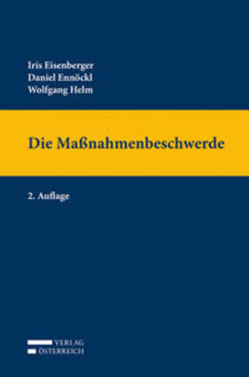 Ennöck / Ennöckl LL.M. / Eisenberger | Die Maßnahmenbeschwerde | Buch | 978-3-7046-7221-6 | sack.de