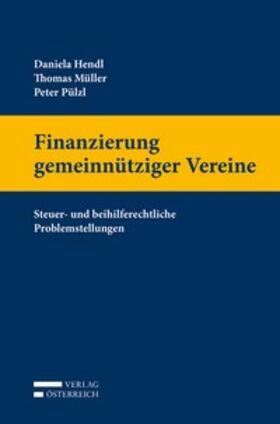 Hendl / Müller / Pülzl | Finanzierung gemeinnütziger Vereine | Buch | 978-3-7046-7362-6 | sack.de