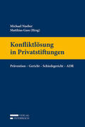 Nueber / Gass |  Konfliktlösung in Privatstiftungen | Buch |  Sack Fachmedien