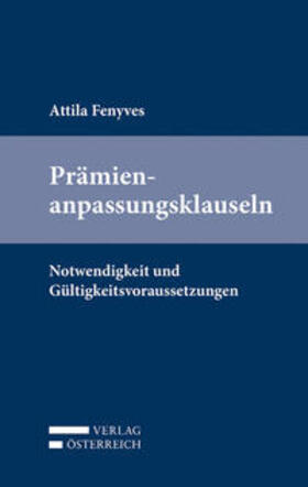 Fenyves | Fenyves, A: Prämienanpassungsklauseln | Buch | 978-3-7046-7522-4 | sack.de