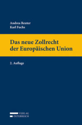 Reuter / Fuchs | Reuter, A: neue Zollrecht der EU | Buch | 978-3-7046-7561-3 | sack.de
