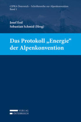 Essl / Schmid | Das Protokoll "Energie" der Alpenkonvention | Buch | 978-3-7046-7624-5 | sack.de