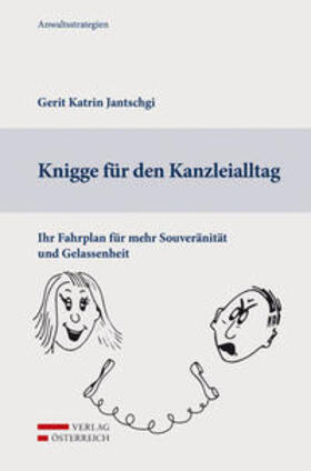Jantschgi | Knigge für den Kanzleialltag | Buch | 978-3-7046-7642-9 | sack.de