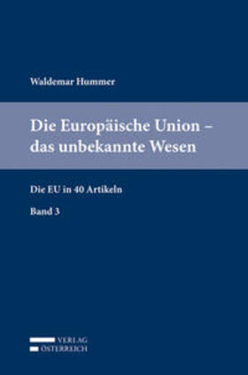Hummer | Hummer, W: Europäische Union - das unbekannte Wesen | Buch | 978-3-7046-7660-3 | sack.de