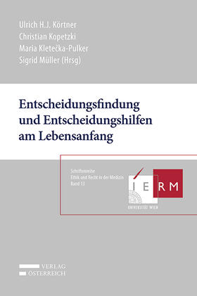 Körtner / Kletecka-Pulker / Kopetzki | Entscheidungsfindung und Entscheidungshilfen am Lebensanfang | Buch | 978-3-7046-7835-5 | sack.de