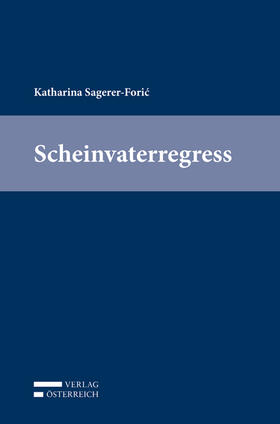 Sagerer-Foric / Sagerer-Foric |  Sagerer-Foric, K: Scheinvaterregress | Buch |  Sack Fachmedien