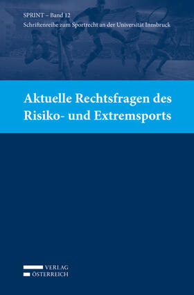 Büchele / Ganner / Khakzadeh-Leiler | Aktuelle Rechtsfragen des Risiko- und Extremsports | Buch | 978-3-7046-7965-9 | sack.de