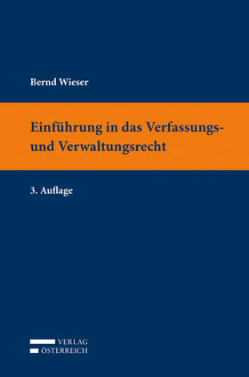 Wieser | Einführung in das Verfassungs- und Verwaltungsrecht | Buch | 978-3-7046-8051-8 | sack.de