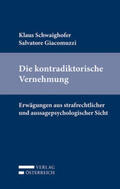 Schwaighofer / Giacomuzzi |  Die kontradiktorische Vernehmung | Buch |  Sack Fachmedien