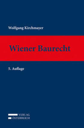 Kirchmayer |  Wiener Baurecht | Buch |  Sack Fachmedien