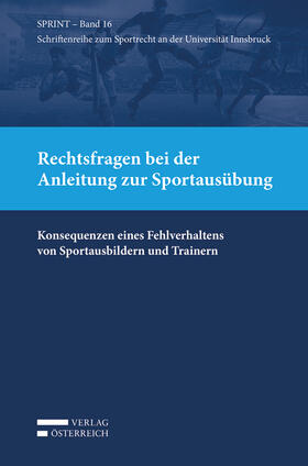 Büchele / Ganner / Khakzadeh-Leiler | Rechtsfragen bei der Anleitung zur Sportausübung | Buch | 978-3-7046-8328-1 | sack.de