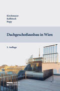 Kirchmayer / Kolbitsch / Popp |  Dachgeschoßausbau in Wien | Buch |  Sack Fachmedien