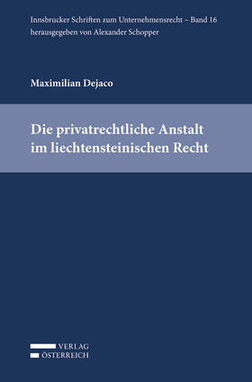 Dejaco | Die privatrechtliche Anstalt im liechtensteinischen Recht | Buch | 978-3-7046-8527-8 | sack.de