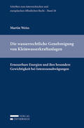 Weiss |  Die wasserrechtliche Genehmigung von Kleinwasserkraftanlagen | Buch |  Sack Fachmedien