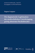 Lengauer |  Die dogmatische Legitimation der strafrechtlichen Unterbringung geistig abnormer Rechtsbrecher | Buch |  Sack Fachmedien