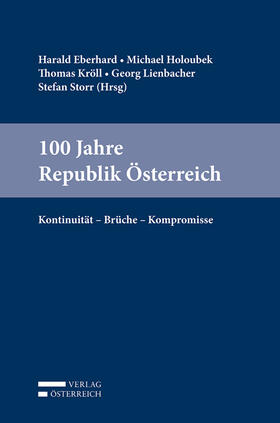 Eberhard / Holoubek / Kröll | 100 Jahre Republik Österreich | Buch | 978-3-7046-8708-1 | sack.de