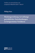 Haas |  Bindungswirkung verwaltungsgerichtlicher Entscheidungen in fortgesetzten Verfahren | Buch |  Sack Fachmedien