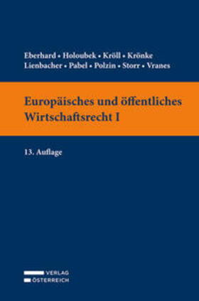 Eberhard / Holoubek / Kröll | Europäisches und öffentliches Wirtschaftsrecht I | Buch | 978-3-7046-8780-7 | sack.de