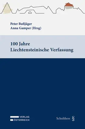 Bußjäger / Gamper |  100 Jahre Liechtensteinische Verfassung | Buch |  Sack Fachmedien