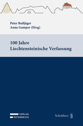 Bußjäger / Gamper | 100 Jahre Liechtensteinische Verfassung | Buch | 978-3-7046-8984-9 | sack.de