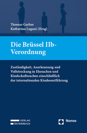 Garber / Lugani |  Die Brüssel IIb-Verordnung | Buch |  Sack Fachmedien