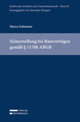 Scharmer | Sicherstellung bei Bauverträgen gemäß § 1170b ABGB | Buch | 978-3-7046-8990-0 | sack.de