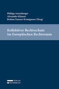 Anzenberger / Klauser / Nunner-Krautgasser |  Kollektiver Rechtsschutz im Europäischen Rechtsraum | Buch |  Sack Fachmedien