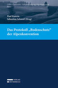 Kuncio / Schmid |  Das Protokoll "Bodenschutz" der Alpenkonvention | Buch |  Sack Fachmedien