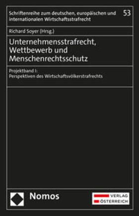 Soyer | Unternehmensstrafrecht, Wettbewerb und Menschenrechtsschutz | Buch | 978-3-7046-9248-1 | sack.de