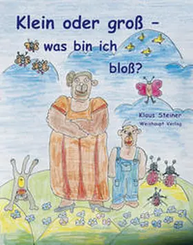 Steiner |  Klein oder gross - was bin ich bloss? | Buch |  Sack Fachmedien