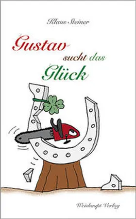 Steiner |  Gustav sucht das Glück | Buch |  Sack Fachmedien