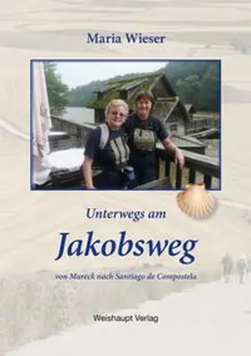 Wieser |  Unterwegs am Jakobsweg von Mureck nach Santiago de Compostela | Buch |  Sack Fachmedien